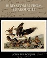 Bird Stories from Burroughs - John Burroughs - 9781438594163