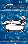 The Dirty Little Secrets About "Cleaned" Coins - J. W. Swank - 9781438912219
