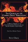 The Church in the Coming Great Tribulation - Steve Urick - 9781438940212