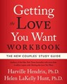 Getting the Love You Want Workbook - Harville Hendrix, Ph.D. ; Helen LaKelly Hunt, Ph.D. - 9781439100332