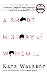 A Short History of Women - Kate Walbert - 9781439100547