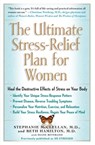 The Ultimate Stress-Relief Plan for Women - Stephanie McClellan, M.D. ; Beth Hamilton, M.D. - 9781439100554