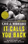 It Calls You Back - Luis J. Rodriguez - 9781439100592