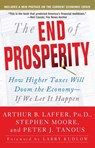 The End of Prosperity - Arthur B. Laffer ; Stephen Moore ; Peter Tanous - 9781439100929
