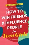 How to Win Friends and Influence People for Teen Girls - Donna Dale Carnegie - 9781439104866