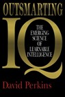 Outsmarting IQ - David Perkins - 9781439105610