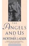 Angels and Us - Mortimer J. Adler - 9781439105788