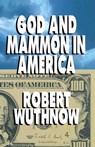 God And Mammon In America - Robert Wuthnow - 9781439105962