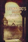Leonardo's Shadow - Christopher Grey - 9781439115640