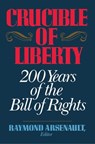 Crucible of Liberty - Raymond Arsenault - 9781439119723