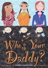 Who's Your Daddy? - Lynda Sandoval - 9781439121528