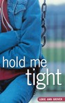 Hold Me Tight - Lorie Ann Grover - 9781439131954