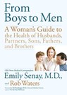 From Boys to Men - Emily Senay, M.D. ; Rob Waters - 9781439145876