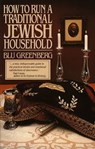 How to Run a Traditional Jewish Household - Blu Greenberg - 9781439147603