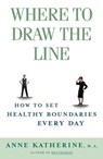 Where to Draw the Line - Anne Katherine, M.A. - 9781439148099