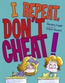 I Repeat, Don't Cheat! - Margery Cuyler - 9781439160206