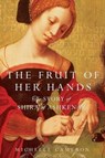 The Fruit of Her Hands - Michelle Cameron - 9781439164389