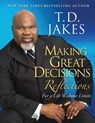 Making Great Decisions Reflections - T.D. Jakes - 9781439166086