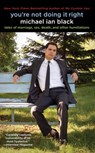 You're Not Doing It Right - Michael Ian Black - 9781439167953