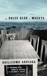 Un Dulce olor a muerte (Sweet Scent of Death) - Guillermo Arriaga - 9781439177860
