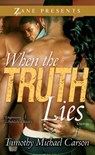 When the Truth Lies - Timothy Michael Carson - 9781439187401