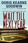 Wait Till Next Year - Doris Kearns Goodwin - 9781439188583