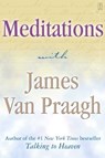 Meditations with James Van Praagh - James Van Praagh - 9781439188729