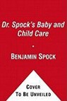 Dr. Spock's Baby and Child Care - SPOCK,  Benjamin - 9781439189290