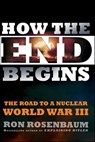 How the End Begins - Ron Rosenbaum - 9781439190074