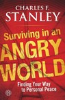 Surviving in an Angry World - Charles F. Stanley - 9781439190579