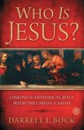 Who Is Jesus?: Linking the Historical Jesus with the Christ of Faith - Darrell L. Bock - 9781439190685