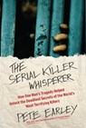The Serial Killer Whisperer - Pete Earley - 9781439199039