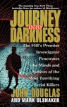 Journey Into Darkness - John Douglas ; Mark Olshaker - 9781439199817