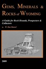 Gems, Minerals & Rocks of Wyoming: A Guide for Rock Hounds, Prospectors & Collectors - W. Dan Hausel - 9781439218563