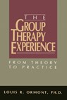 The Group Therapy Experience: From Theory To Practice - Louis R. Ormont - 9781439263075