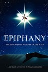 Epiphany: The untold epic journey of the Magi - Paul C. Harrington Jr - 9781439264881