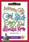 Atlanta, Ga: Cool Stuff Every Kid Should Know - Kate Boehm Jerome - 9781439600627