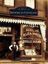 Brewing in Cleveland - Robert A. Musson - 9781439616659