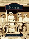 Naples - Lynne Howard Frazer ; Naples Historical Society - 9781439629697