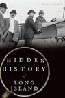 Hidden History of Long Island - Richard Panchyk - 9781439658987
