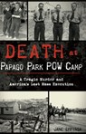 Death at Papago Park POW Camp - Jane Eppinga - 9781439660867