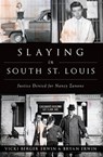 Slaying in South St. Louis - Vicki Berger Erwin ; Bryan Erwin - 9781439664124