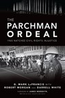 The Parchman Ordeal - G. Mark LaFrancis ; Robert Morgan ; Darrell White ; James Meredith - 9781439665787