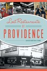 Lost Restaurants of Providence - David Norton Stone - 9781439666586