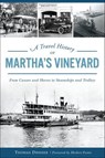 A Travel History of Martha's Vineyard - Thomas Dresser - 9781439666807