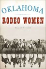 Oklahoma Rodeo Women - Tracey Hanshew - 9781439669037