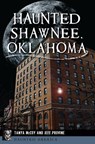 Haunted Shawnee, Oklahoma - Tanya McCoy ; Jeff Provine - 9781439671153