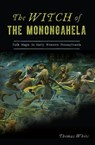 The Witch of the Monongahela - Thomas White - 9781439671290