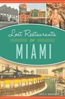 Lost Restaurants of Miami - Seth H Bramson - 9781439671689