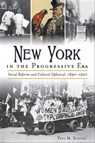 New York in the Progressive Era - Paul M. Kaplan - 9781439672112